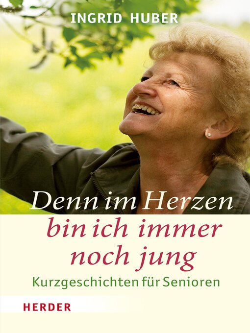 Title details for Denn im Herzen bin ich immer noch jung by Ingrid Huber - Available